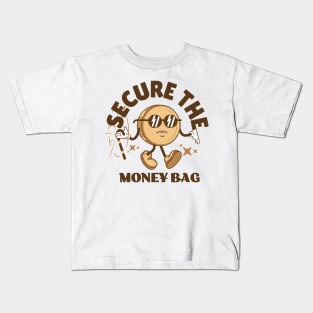 Secure the Money Bag Kids T-Shirt